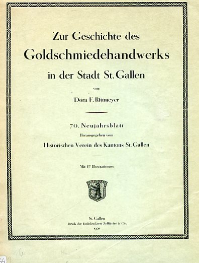 Zur Geschichte des Goldschmiedehandwerks in der Stadt St. Gallen- 70 …