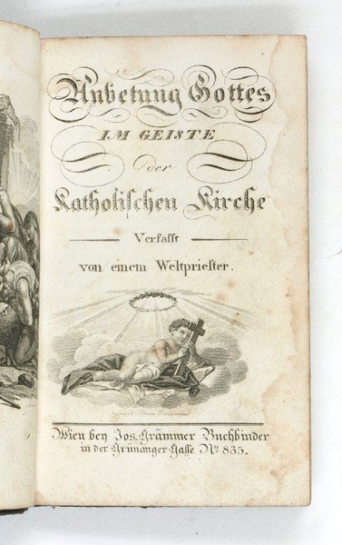 Anbetung Gottes im Geiste der Katholischen Kirche. Verfasst von einem …