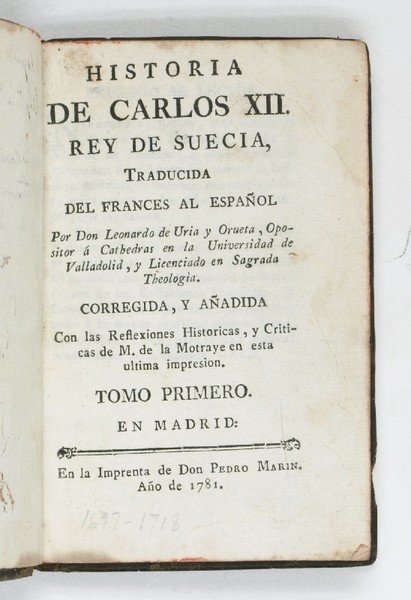Historia de Carlos XII. Rey de Suecia, traducida del frances …