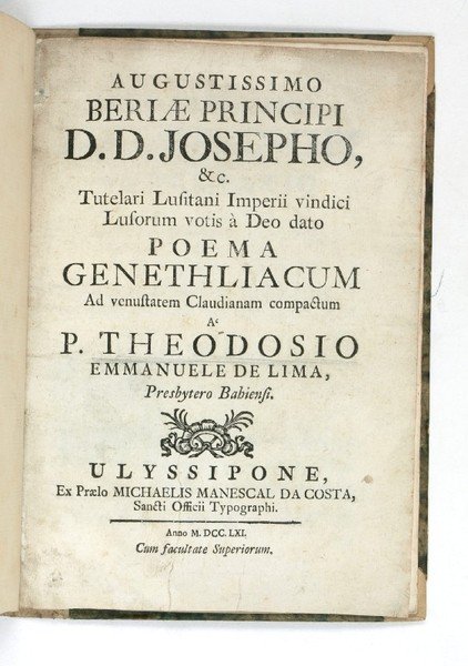 Augustissimo Beriae principi D.D. Josepho, &c. Tutelari Lusitani Imperii vindici …