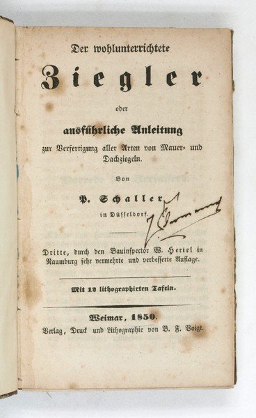 Der wohlunterrichtete Ziegler oder ausführliche Anleitung zur Verfertigung aller Arten …