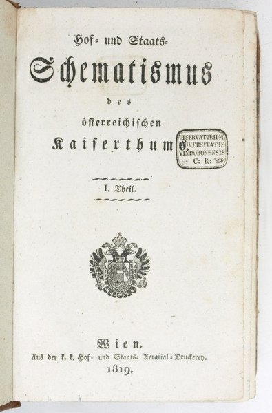 Hof- und Staats-Schematismus des österreichischen Kaiserthums. I. (-II.) Theil.
