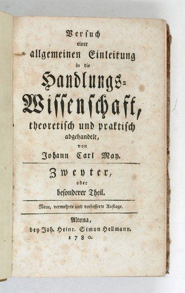 Versuch einer allgemeinen Einleitung in die Handlungs-Wissenschaft, theoretisch und praktisch …