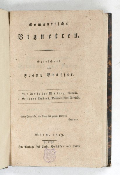 Romantische Vignetten. [.] 1. Die Weihe der Mittlung. Novelle. 2. Ginevra Amieri. Dramatisches Gedicht.