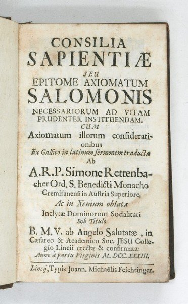 Consilia sapientiae seu epitome axiomatum Salomonis necessariorum ad vitam prudenter …