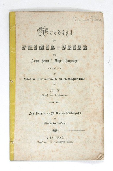 Predigt zur Primiz-Feier des Hochw. Herrn P. Rupert Bachmayr, gehalten …
