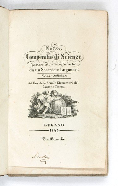 Nuovo compendio di scienze, accresciuto e migliorato da un sacerdote …