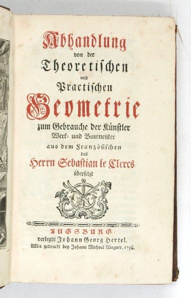 Abhandlung von der Theoretischen und Practischen Geometrie zum Gebrauche der …