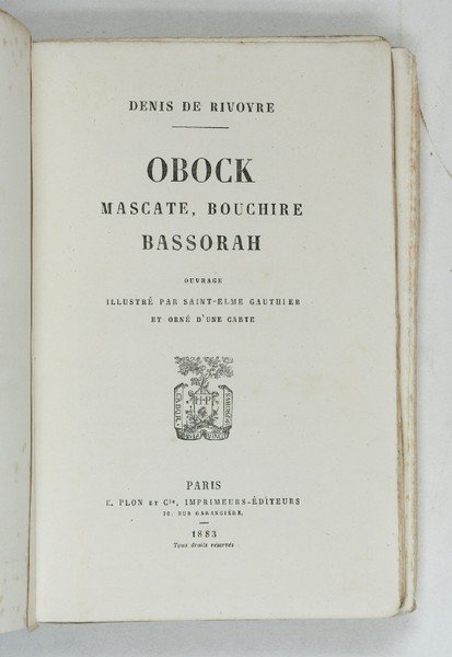 Obock, Mascate, Bouchire, Bassorah. Ouvrage illustré par Saint-Elme Gauthier et …