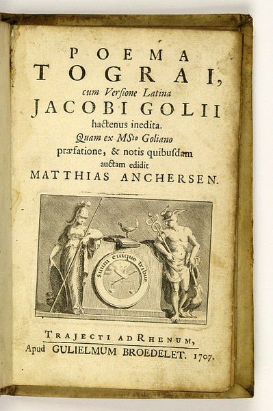 Poema Tograi. Cum versione Latina Jacobi Golii hactenus inedita edidit …