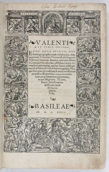 En tibi lector studiose Strabonis geographicorum co[m]me[n]tarios, olim a Guarino Veronese, & Gregorio Trifernate latinitate donatus, iam vero denuo a Conrado Heresbachio ad fidem graeci exemplaris [.] recognitos.