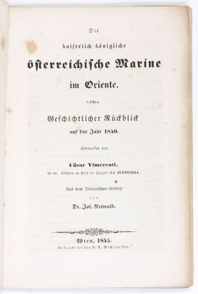 Die kaiserlich königliche österreichische Marine im Oriente. Geschichtlicher Rückblick auf …