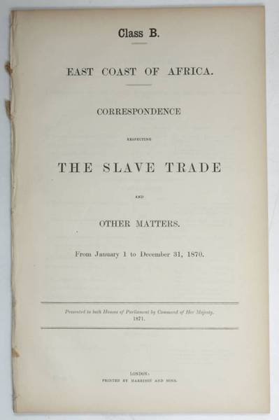 Class B. East Coast of Africa. Correspondence respecting the Slave …