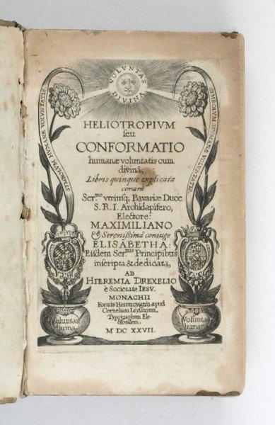 Heliotropium seu conformatio humanae voluntatis cum divina; libris quinque [.].