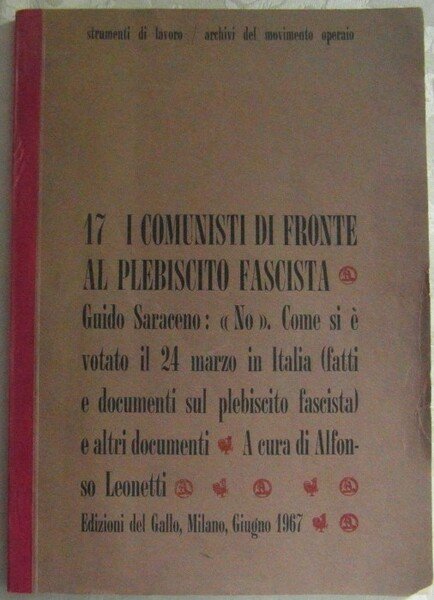 I COMUNISTI DI FRONTE AL PLEBISCITO FASCISTA.