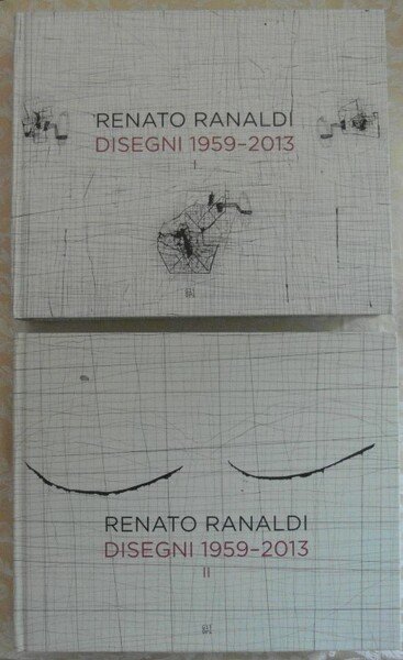 RENATO RANALDI. DISEGNI 1959-1992 TOMO I. DISEGNI 1959-2013 TOMO II.
