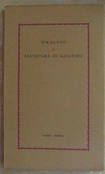 OMAGGIO A SALVATORE DI GIACOMO.
