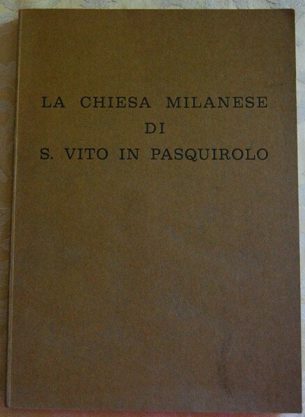 LA CHIESA MILANESE DI S. VITO IN PASQUIROLO. DOCUMENTI PER …