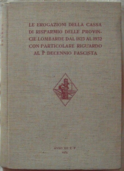 LE EROGAZIONI DELLA CASSA DI RISPARMIO DELLE PROVINCE LOMBARDE. DAL …