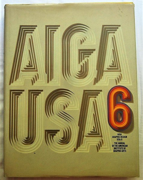 AIGA GRAPHIC DESIGN USA 6. THE ANNUAL OF THE AMERICAN …