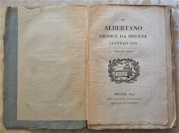 DI ALBERTANO GIUDICE DA BRESCIA TRATTATI TRE. TESTO DI LINGUA.