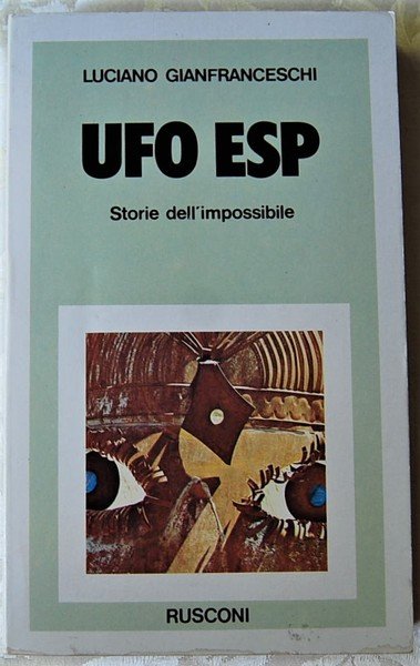 UFO ESP. STORIE DELL'IMPOSSIBILE.