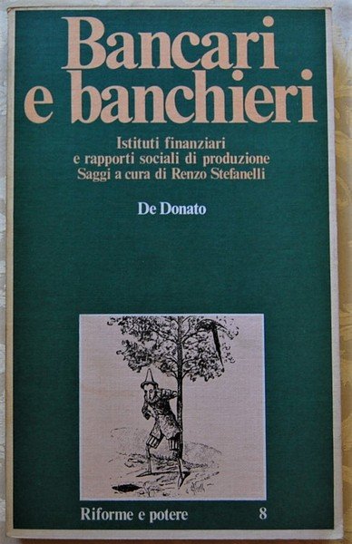 BANCARI E BANCHIERI. ISTITUTI FINANZIARI E RAPPORTI SOCIALI DI PRODUZIONE.