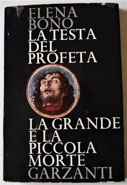 LA TESTA DEL PROFETA. LA GRANDE E LA PICCOLA MORTE.