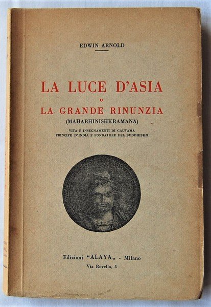 LA LUCE D'ASIA O LA GRANDE RINUNZIA.