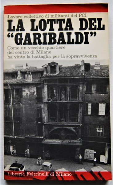 LA LOTTA DEL “GARIBALDI”. COME UN VECCHIO QUARTIERE DEL CENTRO …