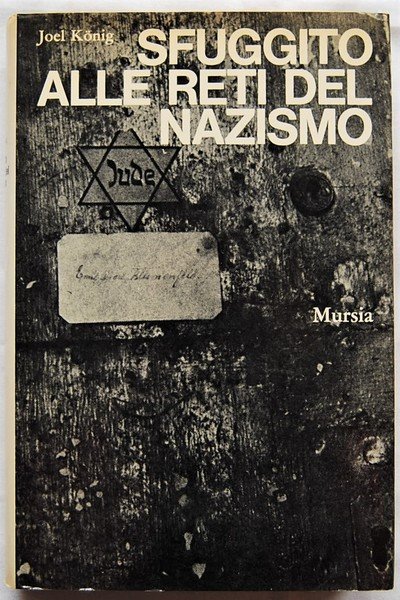 SFUGGITO ALLE RETI DEL NAZISMO.