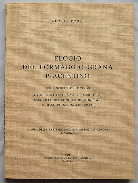 ELOGIO DEL FORMAGGIO GRANA PIACENTINO.