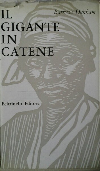 IL GIGANTE IN CATENE. Traduzione di Luciano Bianciardi.