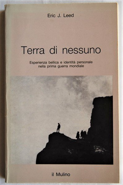 TERRA DI NESSUNO. ESPERIENZA BELLICA E IDENTITA' PERSONALE NELLA PRIMA …