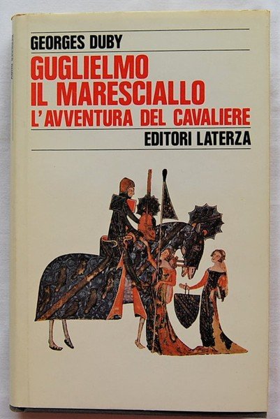 GUGLIELMO IL MARESCIALLO. L'AVVENTURA DEL CAVALIERE.