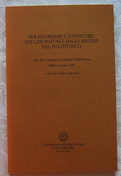 PER RICORDARE E CONOSCERE: DAI LABORATORI E DAGLI ARCHIVI DEL … | Immagine Gallery 1