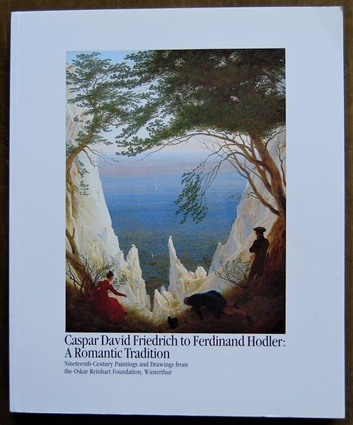 CASPAR DAVID FRIEDRICH TO FERDINAND HODLER. A ROMANTIC TRADITION.