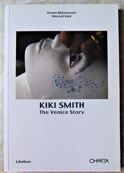 KIKI SMITH. THE VENICE STORY.