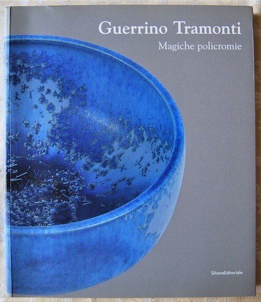 GUERRINO TRAMONTI. MAGICHE POLICROMIE.