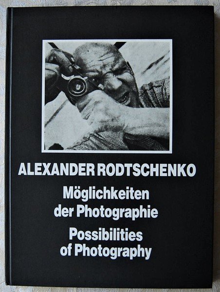 ALEXANDER RODTSCHENKO. MOGLICHKEITEN DER PHOTOGRAPHIE. POSSIBILITIES OF PHOTOGRAPHY.