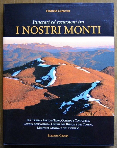 ITINERARI ED ESCURSIONI TRA I NOSTRI MONTI. FRA TREBBIA AVETO …