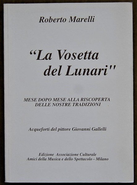 LA VOSETTA DEL LUNARI. MESE DOPO MESE ALLA RISCOPERTA DELLE …