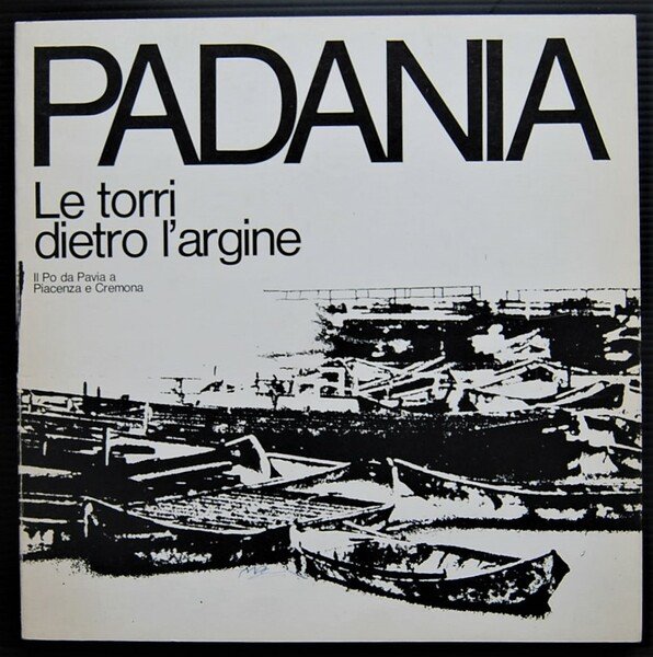 PADANIA. LE TORRI DIETRO L'ARGINE.