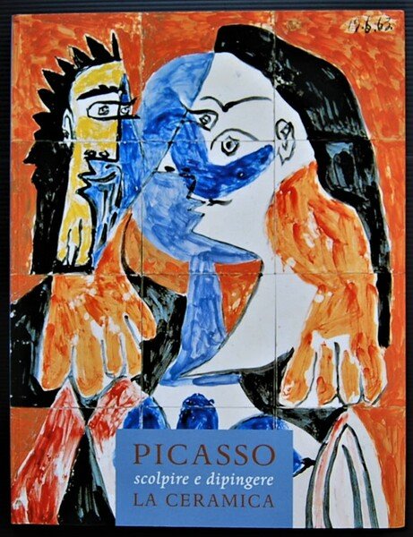 PICASSO. SCOLPIRE E DIPINGERE LA CERAMICA.