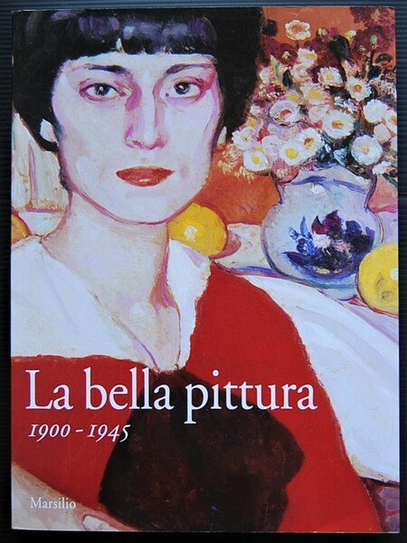 LA BELLA PITTURA. 1900 1945.