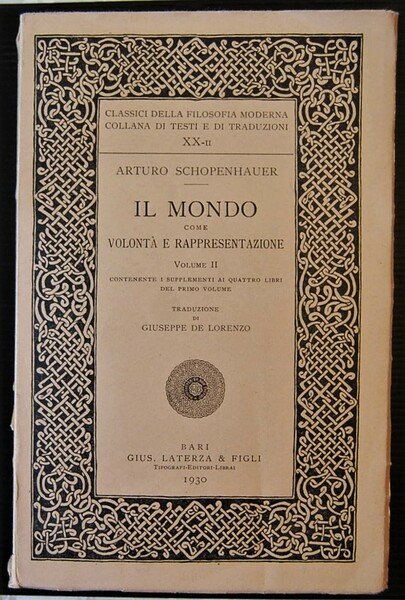 IL MONDO COME VOLONTA' E RAPPRESENTAZIONE. VOLUME SECONDO.