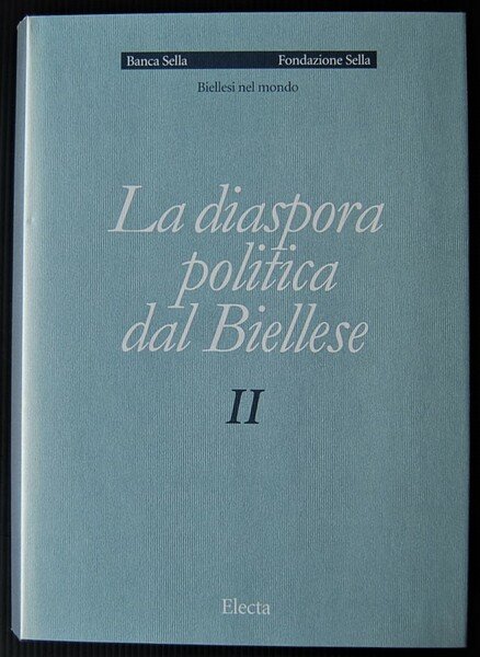 LA DIASPORA POLITICA DAL BIELLESE. II.