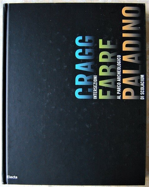 INTERSEZIONI. CRAGG FABRE PALADINO AL PARCO ARCHEOLOGICO DI SCOLACIUM.