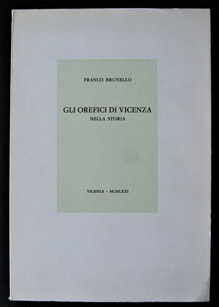 GLI OREFICI DI VICENZA NELLA STORIA.