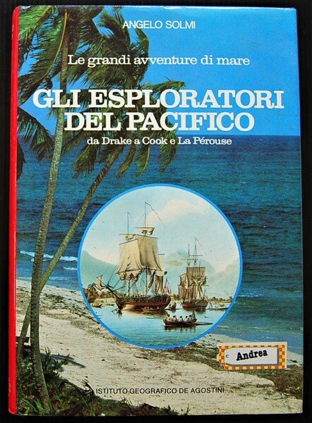 GLI ESPLORATORI DEL PACIFICO. DA DRAKE A COOK E LA …